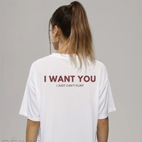 "I Want You I Just Can't Flirt" T-Shirt